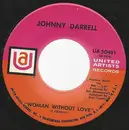 7inch Vinyl Single - Johnny Darrell - Woman Without Love