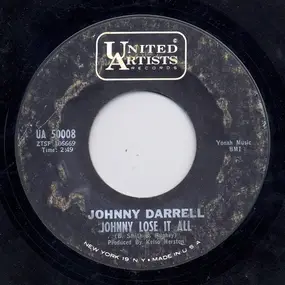 johnny darrell - Johnny Lose It All