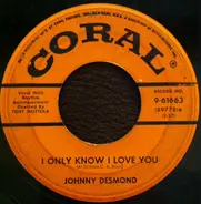 Johnny Desmond - I Only Know I Love You / Theme From The 'Proud Ones'