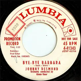 Johnny Desmond - Goodbye, My Love, Goodbye / Bye-Bye Barbara
