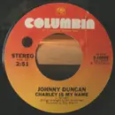 7inch Vinyl Single - Johnny Duncan - Charley Is My Name