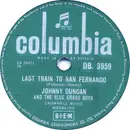 Schellack - Johnny Duncan & His Blue Grass Boys - Last Train To San Fernando / Rock-A-Billy Baby