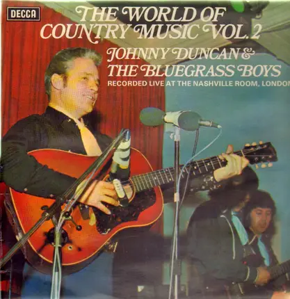 Johnny Duncan & His Blue Grass Boys - The World Of Country Music Vol. 2 - Recorded Live At The Nashville Room, London