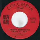 7inch Vinyl Single - Johnny Duncan - There's Something About A Lady