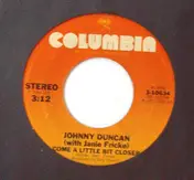 Johnny Duncan - Come a Little Bit Closer