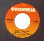 Johnny Duncan With Janie Fricke - Come a Little Bit Closer