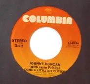 Johnny Duncan With Janie Fricke - Come a Little Bit Closer