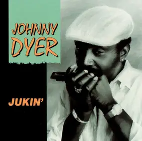 Johnny Dyer - Jukin'