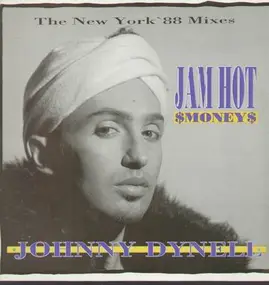 johnny dynell - Jam Hot Money - The New York '88 Mixes