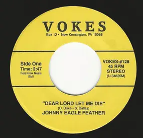 Johnny Eagle Feather - Dear Lord Let Me Die / Million Tears