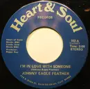 7inch Vinyl Single - Johnny Eagle Feather - I'm In Love With Someone