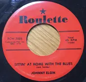 Johnny Elgin - Sittin' At Home With The Blues / Yes, I Love You