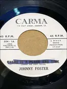Johnny Foster - There Is A Place And Time / Fill The Glasses Up Again