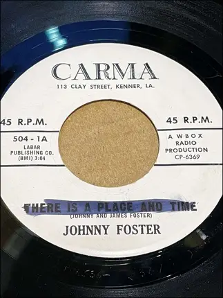 Johnny Foster - There Is A Place And Time / Fill The Glasses Up Again