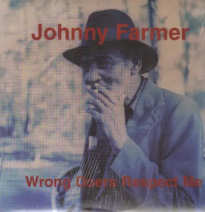 Johnny Farmer - Wrong Doers Respect Me