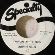 Johnny Fuller - Swingin' At The Creek / Many Rivers, Mighty Seas