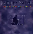 12inch Vinyl Single - Johnny Kelvin - Satisfaction Guaranteed