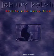 12inch Vinyl Single - Johnny Kelvin - Satisfaction Guaranteed