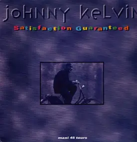 Johnny Kelvin - Satisfaction Guaranteed