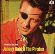 CD - Johnny Kidd & The Pirates - The Classic And Rare....