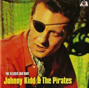 CD - Johnny Kidd & The Pirates - The Classic And Rare....