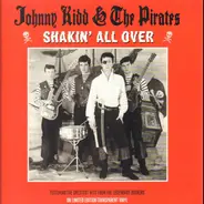 Johnny Kidd & The Pirates - Shakin' All Over - (Featuring the Greatest Hits From The Legendary Rockers)