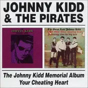 Johnny Kidd and the Pirates - The Johnny Kidd Memorial Album / Your Cheating Heart