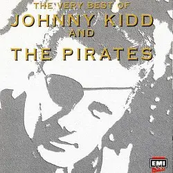 Johnny Kidd & The Pirates - The Very Best Of Johnny Kidd And The Pirates