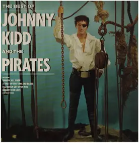 Johnny Kidd and the Pirates - The Best Of Johnny Kidd And The Pirates