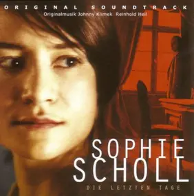 Johnny Klimek - Sophie Scholl - Die Letzten Tage