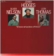 Johnny Hodges . Oliver Nelson . Leon Thomas - Three Shades Of Blue