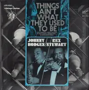 Johnny Hodges / Rex Stewart - Things Ain't What They Used To Be