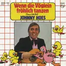 7inch Vinyl Single - Johnny Hoes - Wenn Die Vöglein Fröhlich Tanzen (Dance Little Bird)