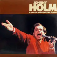 Johnny Holm & The Traveling Fun Show - Johnny Holm & The Traveling Fun Show