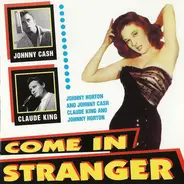 Johnny Cash / Johnny Horton / Claude King - Come In Stranger
