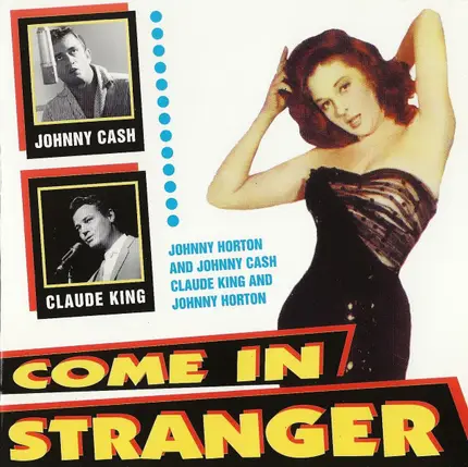 Johnny Cash / Johnny Horton / Claude King - Come In Stranger