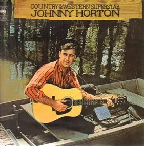 Johnny Horton - Country & Western Superstar