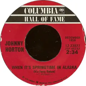 Johnny Horton - When It's Springtime In Alaska (It's Forty Below) / Sink The Bismarck