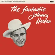LP - Johnny Horton - The Fantastic Johnny Horton - MONO