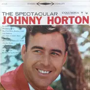 Johnny Horton - The Spectacular Johnny Horton