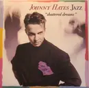 7inch Vinyl Single - Johnny Hates Jazz - Shattered Dreams