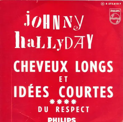 Johnny Hallyday - Cheveux Longs Et Idees Courtes / Du Respect