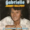 7inch Vinyl Single - Johnny Hallyday - Gabrielle