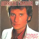 7inch Vinyl Single - Johnny Hallyday - Derrière L'Amour
