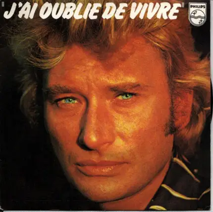 Johnny Hallyday - J'ai Oublie De Vivre / Les Filles Du Paradis