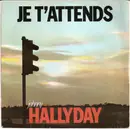 7inch Vinyl Single - Johnny Hallyday - Je T'attends