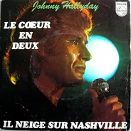 Johnny Hallyday - Le Cœur En Deux / Il Neige Sur Nashville