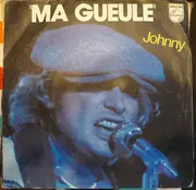 7inch Vinyl Single - Johnny Hallyday - Ma Gueule