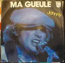 7inch Vinyl Single - Johnny Hallyday - Ma Gueule