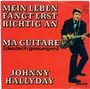 7inch Vinyl Single - Johnny Hallyday Mit Dem Eddie Vartan Et Son Orchestre - Mein Leben Fängt Erst Richtig An